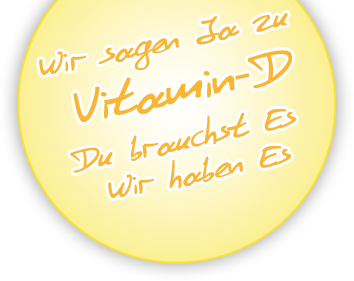 Wir sagen Ja zu Vitamin-D Du brauchst Es Wir haben Es